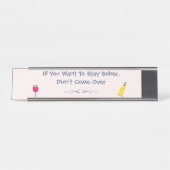 Als je nuchter wilt blijven, kom dan niet over bureau naambordje (Voorkant)