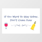 Als je nuchter wilt blijven, kom dan niet over raamsticker (Vel)