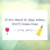 Als je nuchter wilt blijven, kom dan niet over raamsticker (Vel 3)