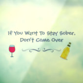 Als je nuchter wilt blijven, kom dan niet over raamsticker (Vel 3)