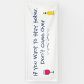 Als je nuchter wilt blijven, kom dan niet over spandoek (Verticaal)