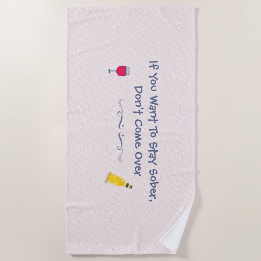 Als je nuchter wilt blijven, kom dan niet roze ove strandlaken (Voorkant)