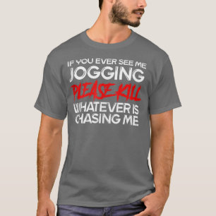 Als je ooit ziet dat ik schimmelwerende antioefeni t-shirt