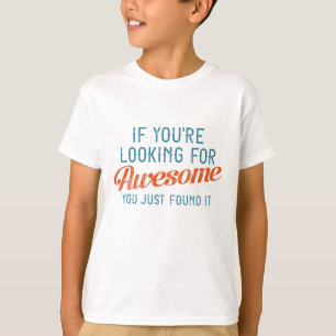 Als je op iets Geweldigs Zoekt T-shirt
