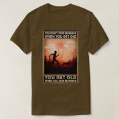 Als je oud wordt, word je oud. t-shirt (Design voorkant)