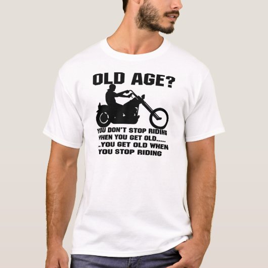 Als je oud wordt, word je oud. t-shirt (Voorkant)