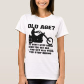 Als je oud wordt, word je oud. t-shirt (Voorkant)