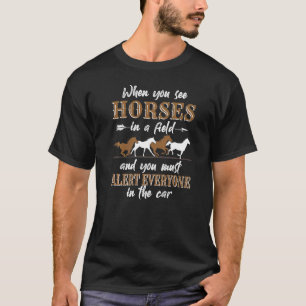 Als je paarden in een veld ziet Ruiters Paard T-shirt