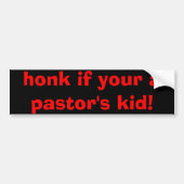 Als je pastor's kind is. bumpersticker (Voorkant)