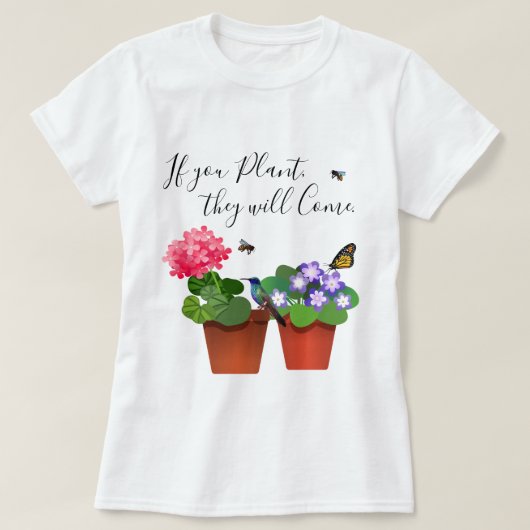 Als je Plant, zullen ze het Shirt van de Garden Qu (Design voorkant)