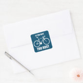Als je rust ben je aan het fietsen vierkante sticker (Envelop)