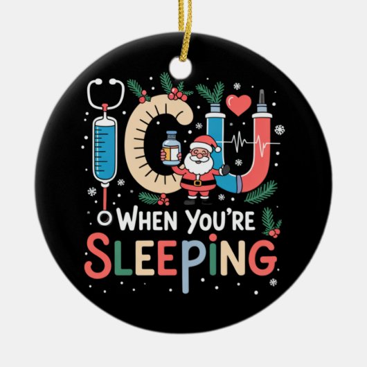 Als je slaapt Grappige IC Nurse Kerstmis Keramisch Ornament (Voorkant)
