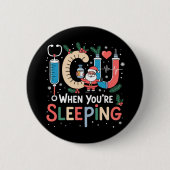 Als je slaapt Grappige ICU-verpleegster Kerstmis Ronde Button 5,7 Cm (Voorkant)