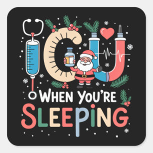 Als je slaapt Grappige ICU-verpleegster Kerstmis Vierkante Sticker