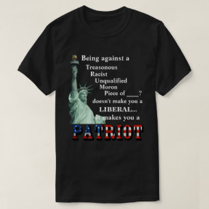 Als je tegen een TRAITOR bent, ben je geen LIBERAL T-shirt