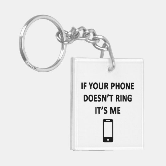 Als je telefoon niet draait, ben ik het sleutelhanger (Voorkant Links)