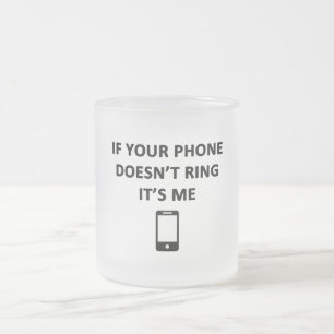 Als je telefoon niet rinkelt ben ik het matglas koffiemok