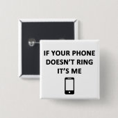 Als je telefoon niet rinkelt ben ik het vierkante button 5,1 cm (Voorkant /achterkant)