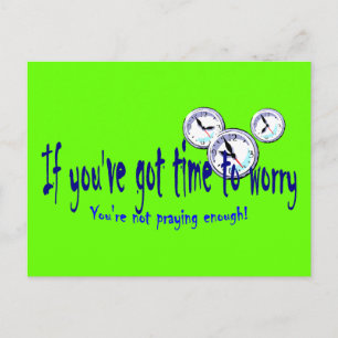 Als je tijd hebt om je zorgen te maken... briefkaart