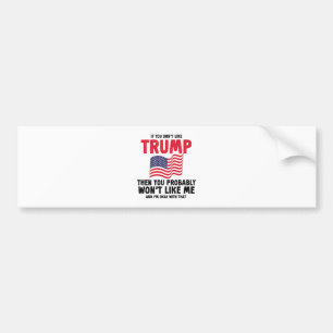Als je Trump niet leuk vindt, dan heb je waarschij Bumpersticker