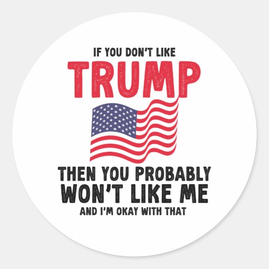 Als je Trump niet leuk vindt, dan heb je waarschij Ronde Sticker (Voorkant)