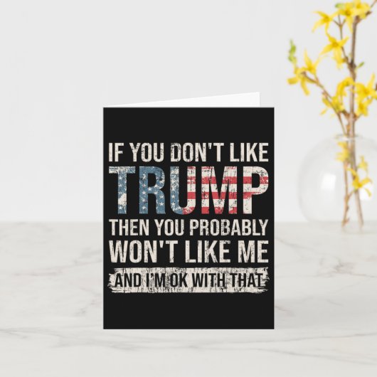 Als je Trump niet leuk vindt, dan zul je mij waars Kaart (Gele Bloem)