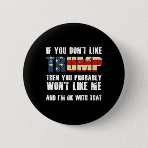 Als je Trump niet leuk vindt, zul je mij waarschij Ronde Button 5,7 Cm