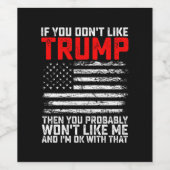 Als je Trump niet mag, dan heb je me waarschijnlij Wijn Etiket (Enkel label)