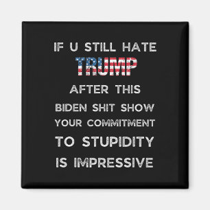 Als je Trump nog steeds haat na deze Biden Show Magneet