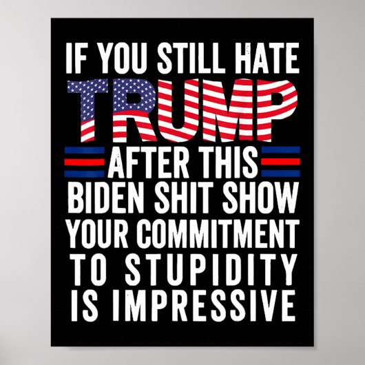 Als je Trump nog steeds haat na dit Biden Show Poster (Voorkant)