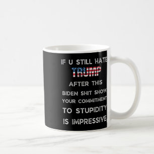 Als je Trump nog steeds haat na dit Show van Biden Koffiemok