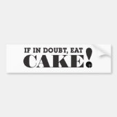 ALS JE TWIJFEL HEBT, EAT JE CAKE! - BUMPERSTICKER (Voorkant)
