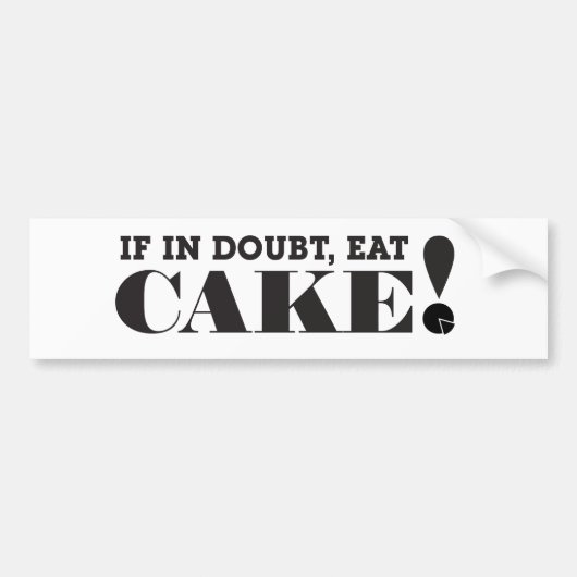 ALS JE TWIJFEL HEBT, EAT JE CAKE! - BUMPERSTICKER (Voorkant)