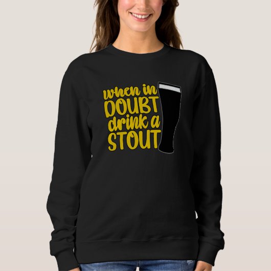 Als je twijfelt, drink een Stout Bier Drinkende Ba Trui (Voorkant)