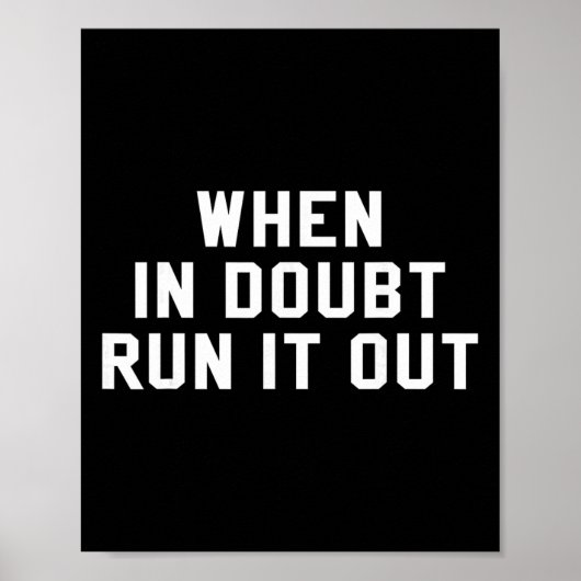 Als je twijfelt, ren het dan uit Nieuwigheidscadea Poster (Voorkant)