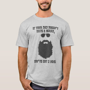 Als je vader geen baard heeft. t-shirt