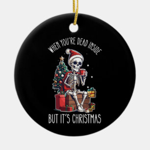 Als je van binnen dood bent maar het is Kerstmis S Keramisch Ornament