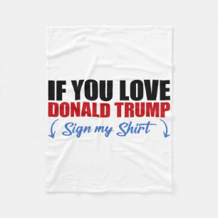 Als je van Donald Trump houdt, teken dan mijn T-sh Fleece Deken