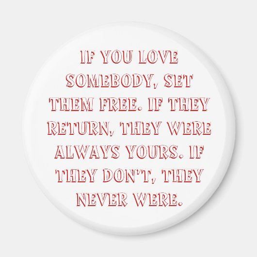 Als je van iemand houdt, laat hem dan vrij. Als ze Magneet (Voorkant)