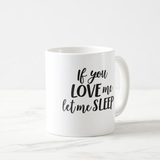 Als je van me houdt, laat me dan Mok mama Mok slap (Voorkant rechts)