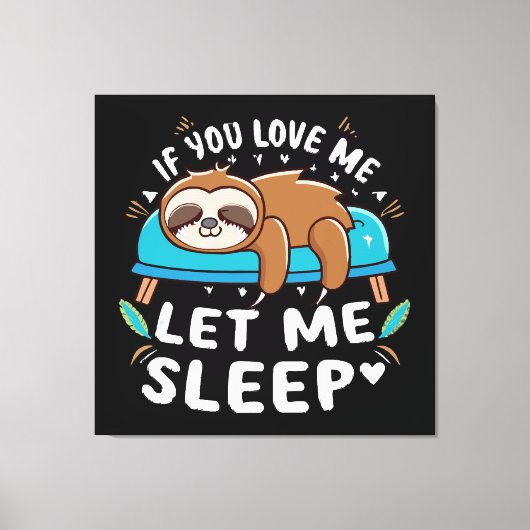 Als je van me houdt laat me dan slapen canvas afdruk (Voorkant)