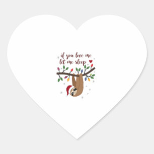 Als je van me houdt, laat me dan slapen nachthemd  hart sticker