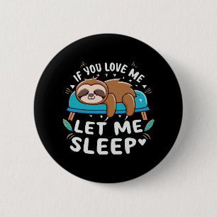 Als je van me houdt laat me dan slapen ronde button 5,7 cm