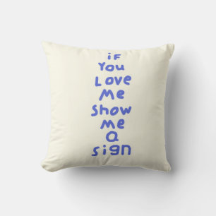 Als je van me houdt show me een teken tekst kunst buitenkussen