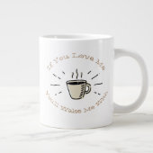 Als je van me houdt, word je me met grote koffiekop (Rechts)