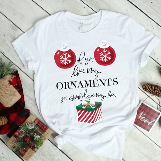 Als je van mijn Ornamenten houdt, grappige kerstmi T-shirt