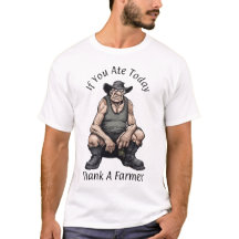 Als je vandaag hebt gegeten, bedank een boer - T-s