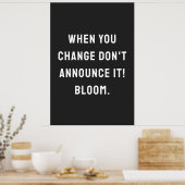Als je verandert, zeg het dan niet! bloei. poster (Keuken)