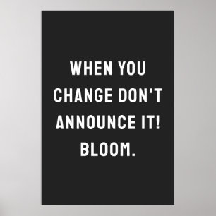 Als je verandert, zeg het dan niet! bloei. poster