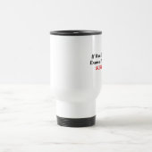 Als je verwacht dat mijn examens gemakkelijk zijn, reisbeker (Center)